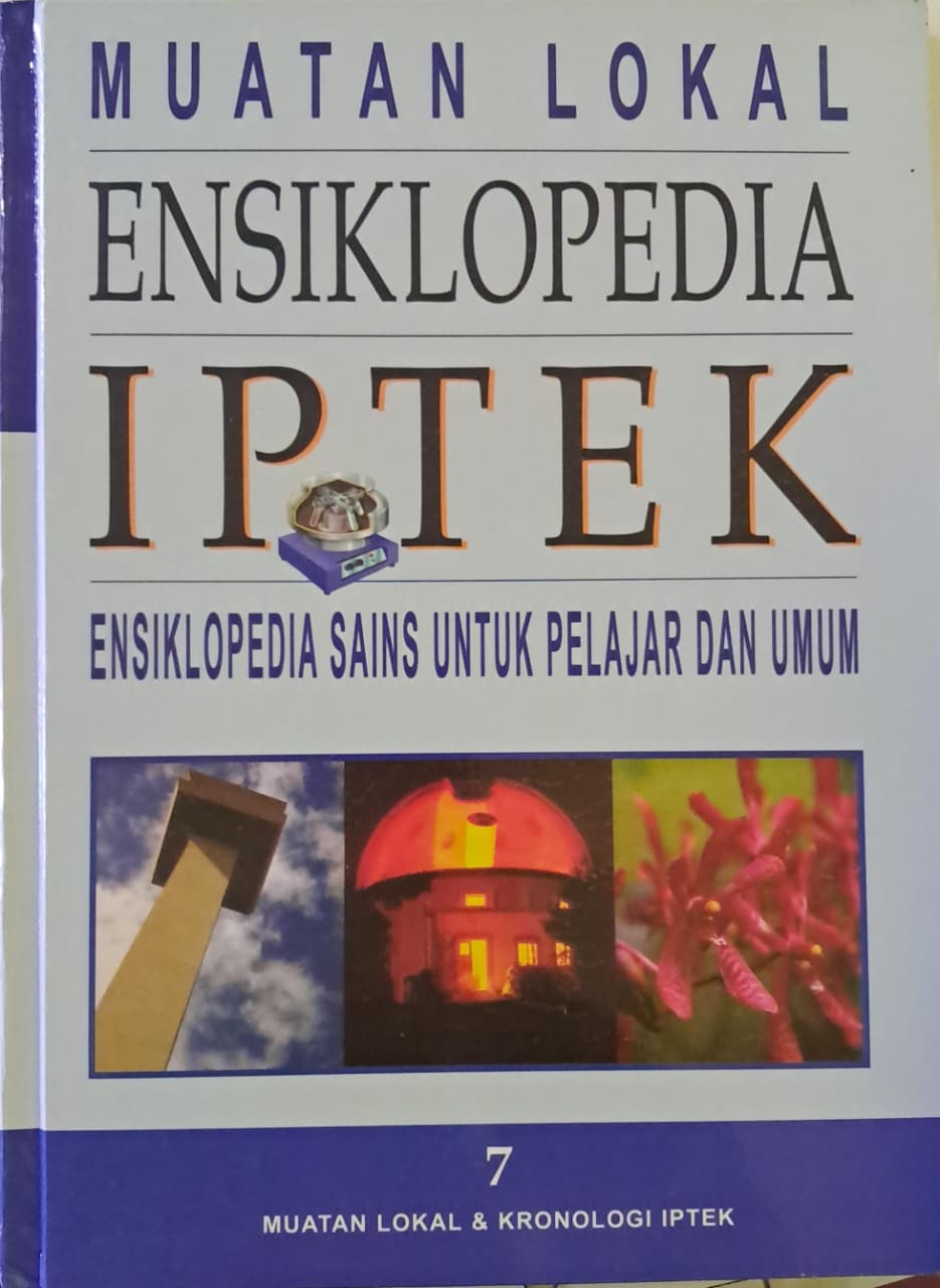 Ensklopedia IPTEK (Ensklopedia Sains untuk Pelajar dan Umum) JIlid 7